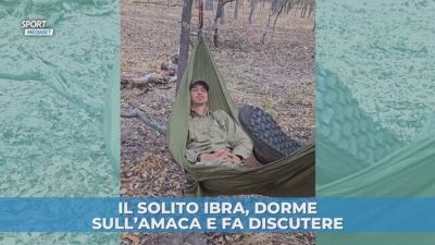 Il solito Ibra, dorme sull'amaca e fa discutere