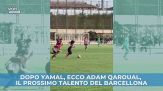Dopo Yamal, ecco Adam Qaroual, il prossimo talento del Barça