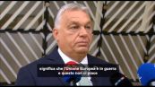 Orban: no a Ucraina in Ue, con Kiev entra anche la guerra