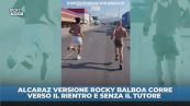 Alcaraz sta tornando: corsa alla Rocky Balboa senza tutore