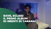"Rave, Eclissi" il primo album di inediti di Tananai