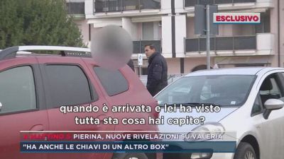 Pierina, nuove rivelazioni su Valeria