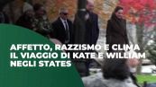 Affetto, razzismo e clima, viaggio di Kate e William negli States