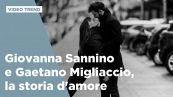 Giovanna Sannino e Gaetano Migliaccio, la storia d'amore