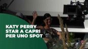 Katy Perry star a Capri per uno spot