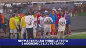 Rosso per Neymar e lui perde la testa