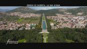 Reggia di Caserta: la sua acqua
