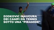 Djokovic inaugura in Bosnia campi da tennis sotto una "piramide"