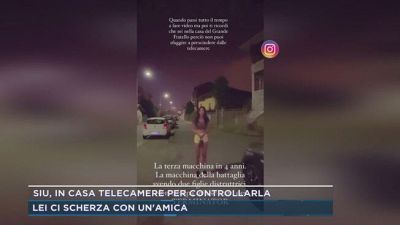 Siu, in casa telecamere per controllarla
