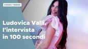 Ludovica Valli, l'intervista in 100 secondi