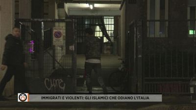 Immigrati e violenti: gli islamici che odiano l'Italia