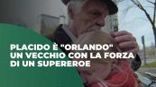 Placido è "Orlando", un vecchio con la forza di un supereroe