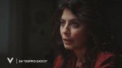 Alessandra Mastronardi e l'anticipazione di "Doppio gioco"