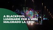 Il Festival delle luminarie di Blackpool resiste alla crisi