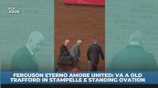 Ferguson da brividi: a Old Trafford in stampelle e standing ovation