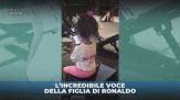 L'incredibile voce della figlia di Ronaldo