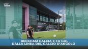 Colpo da maestro di Beckham: gol dalla linea del calcio d'angolo