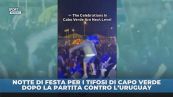 Notte di festa per i tifosi di Capo Verde dopo la partita contro l'Uruguay