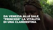 "Princess" la vitalità di una clandestina, da Venezia alle sale