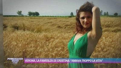 Verona, la famiglia di Cristina: "Amava troppo la vita"