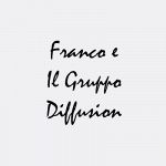 Franco e Il Gruppo Diffusion