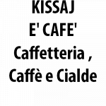 Kissaj E' Cafe'