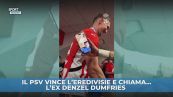 PSV, che festa è senza Dumfries?
