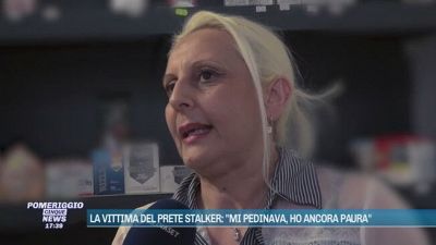 La vittima del prete stalker: "Mi pedinava, ho ancora paura"