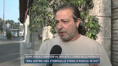 Roma, parla l'uomo che ha trovato il corpo della neonata