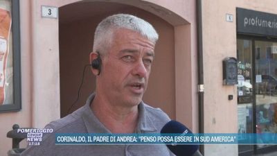 Corinaldo, il padre di Andrea: "Penso possa essere in sud America"