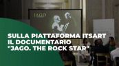 Sulla piattaforma ITsART il documentario "Jago. The Rock Star"