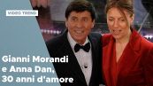 Gianni Morandi e Anna Dan, 30 anni d'amore