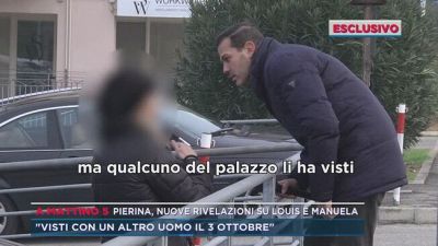 Pierina, nuove rivelazioni su Louis e Manuela