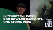In "Thirteen Lives" Ron Howard racconta una storia vera