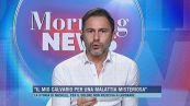 "Il mio calvario per una malattia misteriosa"