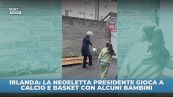 Irlanda: la neopresidente gioca a calcio e basket con i bambini